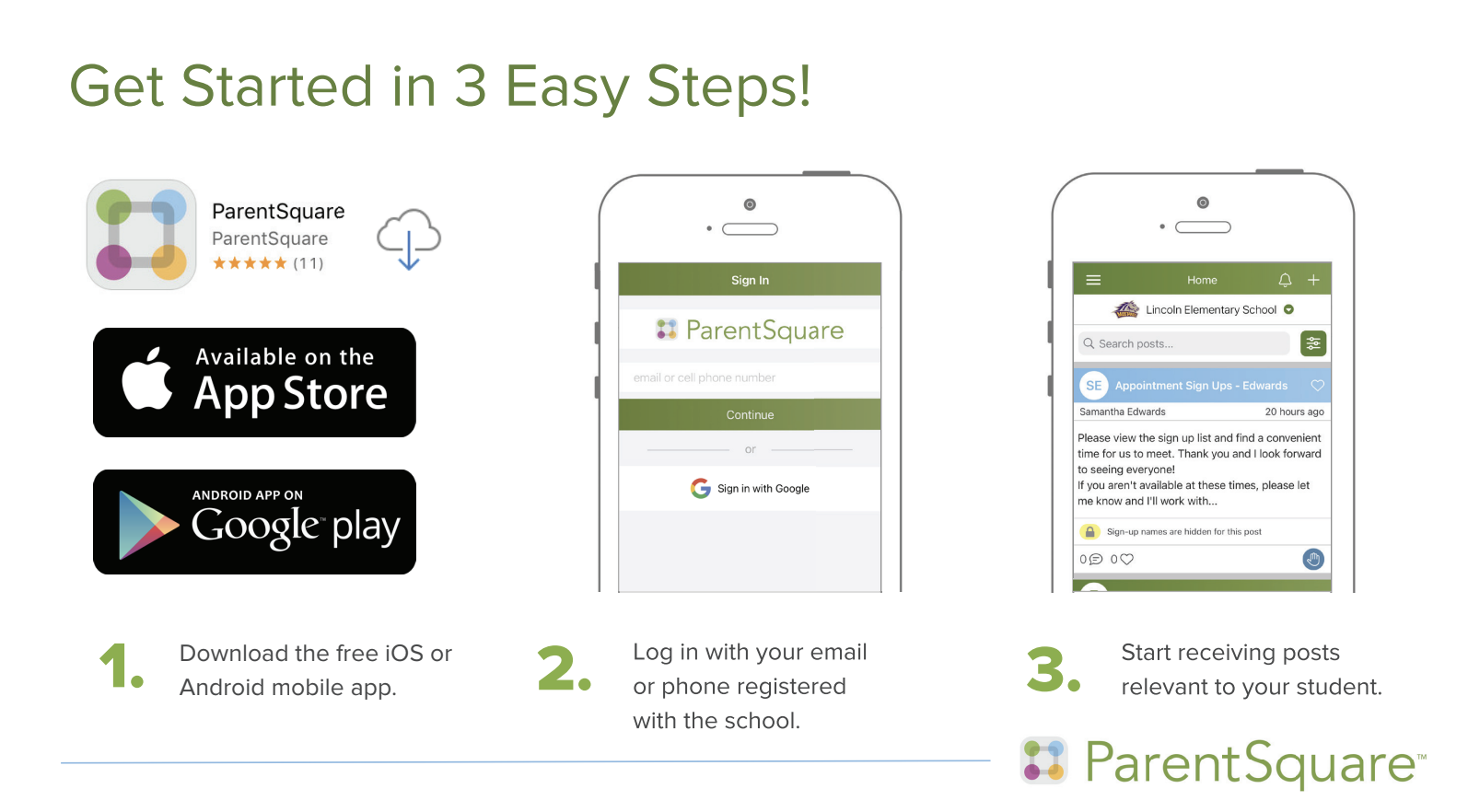 Get Started in 3 easy steps. 1. Download the free iOS or Android mobile app. Log in with your email or phone regisered with the school. 3. Start receiving posts relevant to your student.